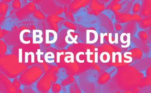 Pink, red, and blue pill background with the text "CBD and Drug Interactions"