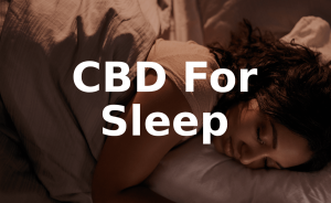 Woman sleeping with text "CBD For Sleep"